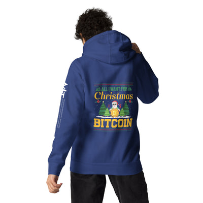 All I want for Christmas is Bitcoin Unisex Hoodie ( Back Print )