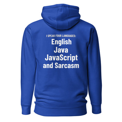 I speak four languages English, Java, JavaScript, and sarcasm - Unisex Hoodie (back print)