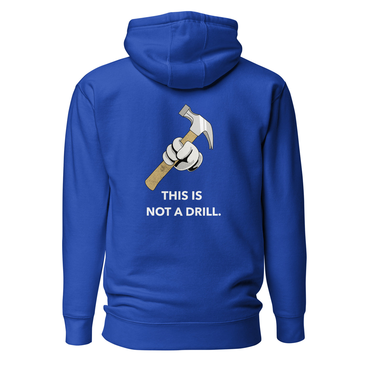 This is not a Drill - Unisex Hoodie (back print)