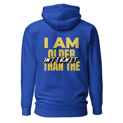 I am older than the Internet - Unisex Hoodie (back print)