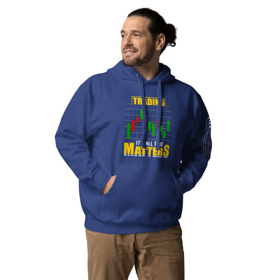 Trading; It's all that Matters V1 - Unisex Hoodie