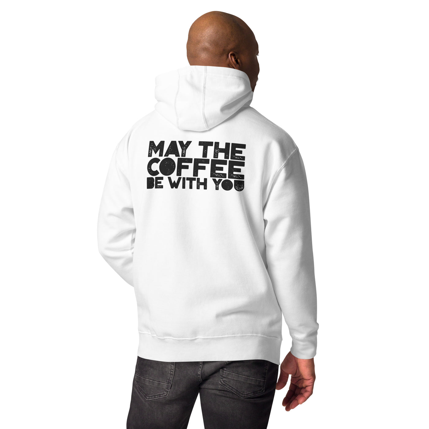 May the Coffee be with You - Unisex Hoodie ( Back Print )