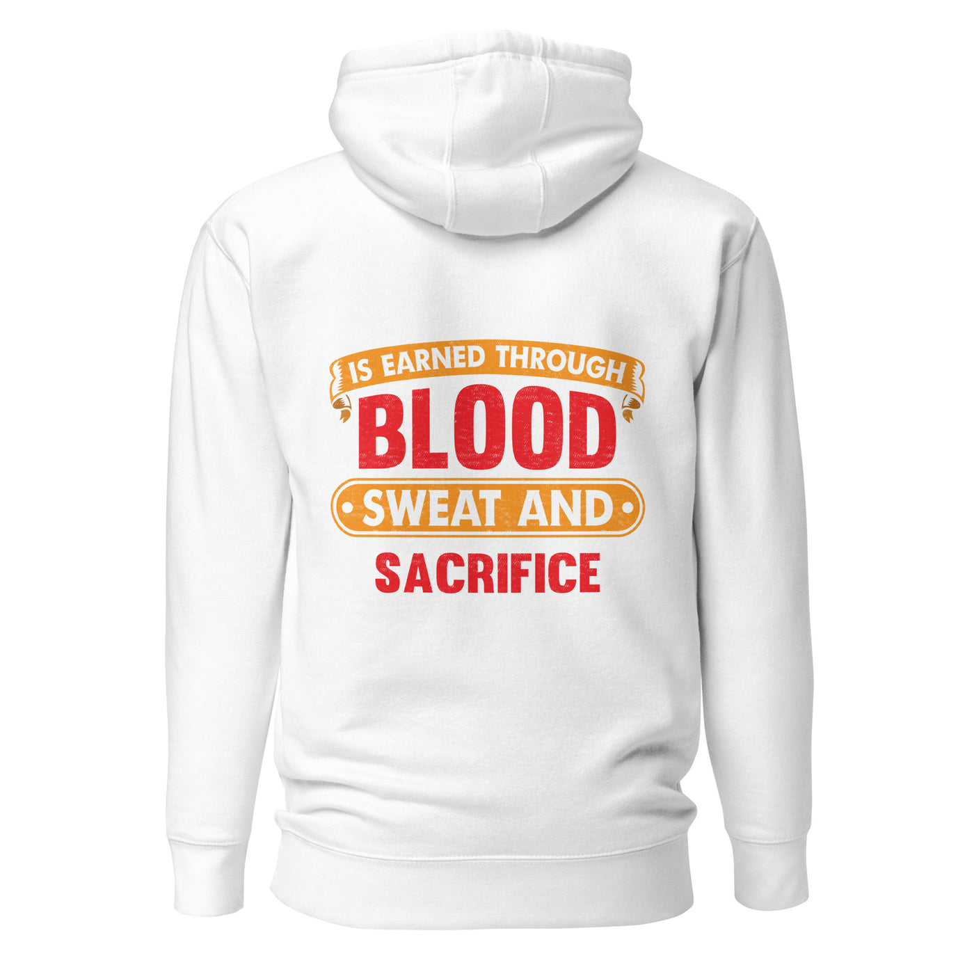 Freedom is earned through Blood, Sweat and Sacrifice - Unisex Hoodie (back print)