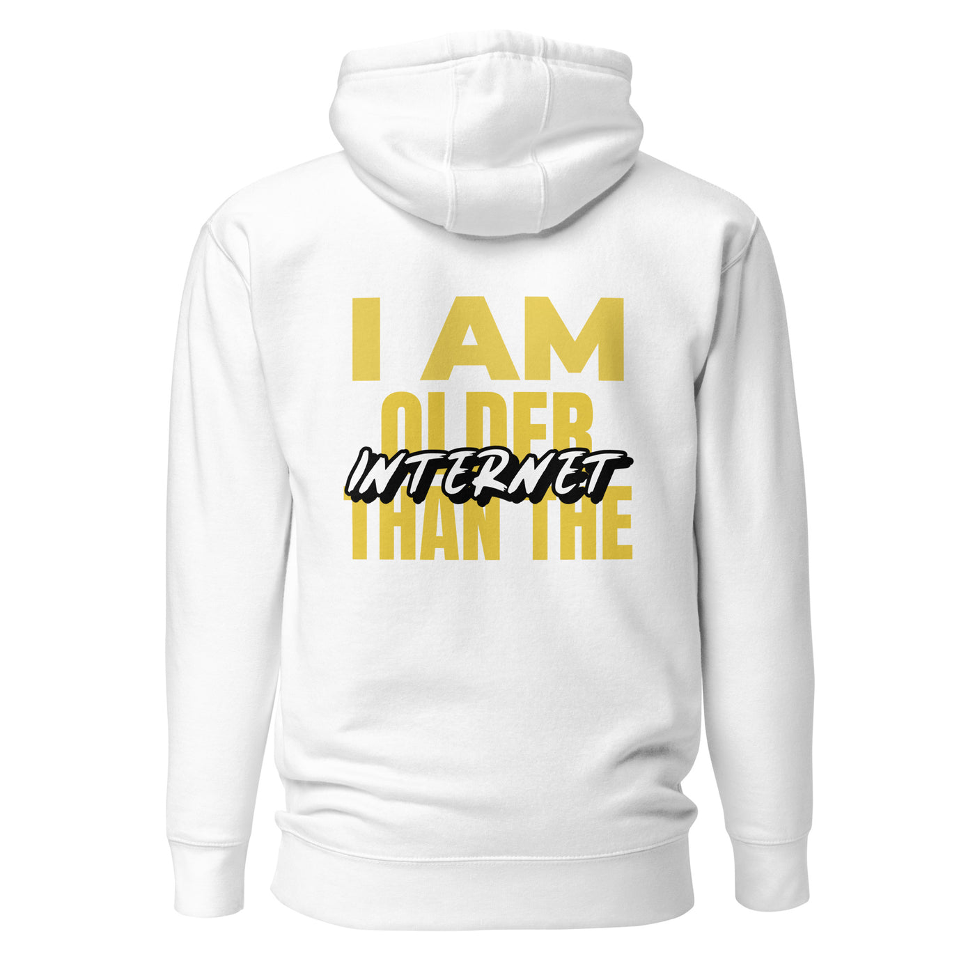 I am older than the Internet - Unisex Hoodie (back print)