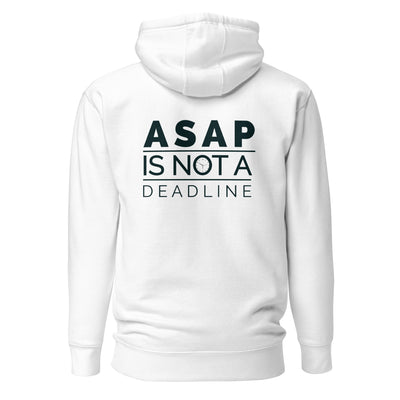 ASAP is not a deadline - Unisex Hoodie (back print)