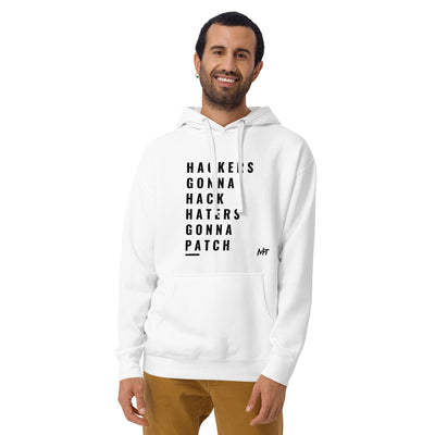 Hackers Gonna Hack: Haters Gonna Patch - Unisex Hoodie