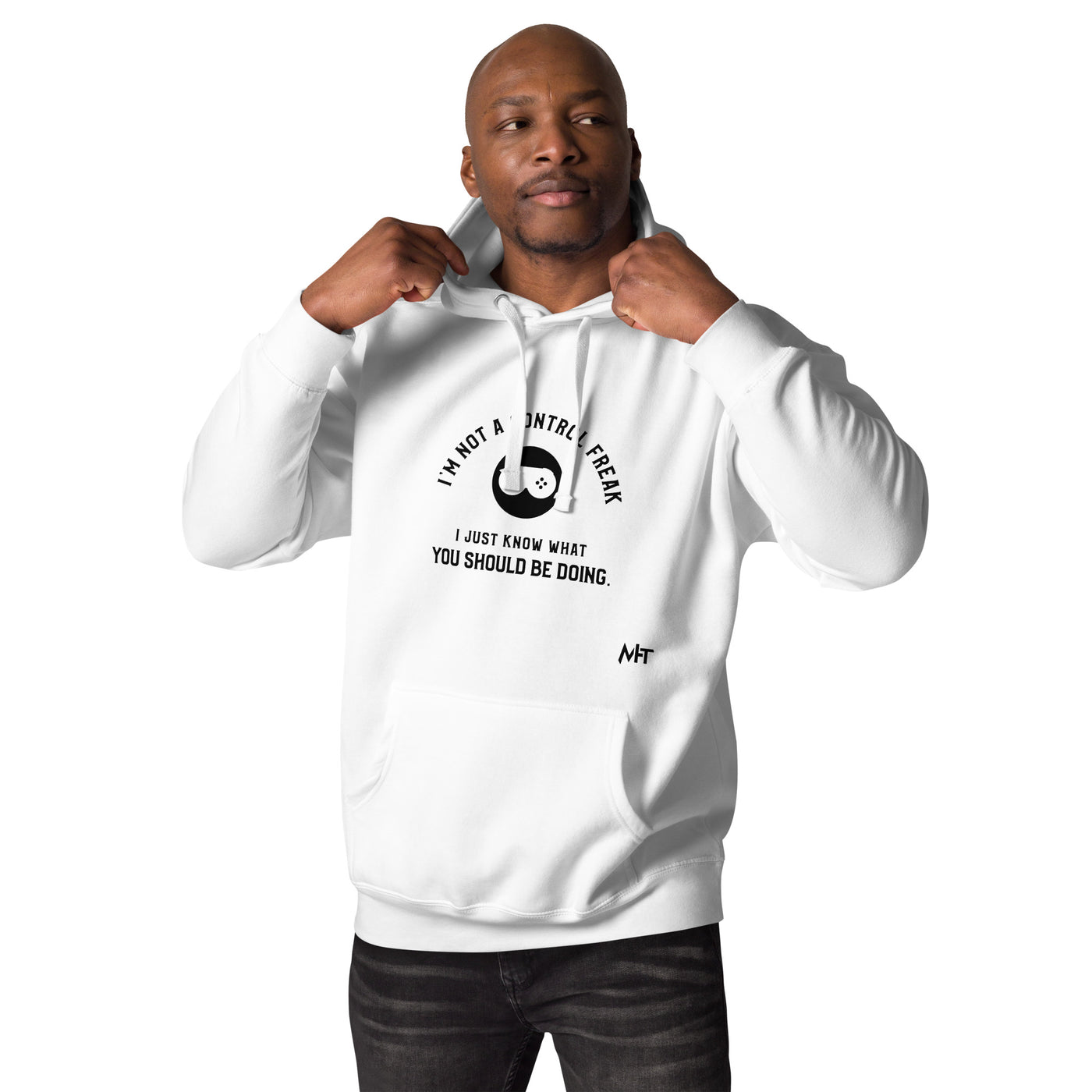 I am not a Control freak, I just Know what you should be doing - Unisex Hoodie