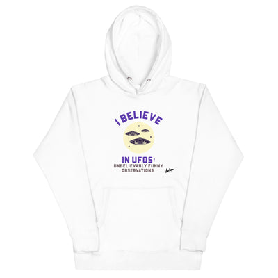 I believe in UFOs Unbelievably Funny Observations - Unisex Hoodie