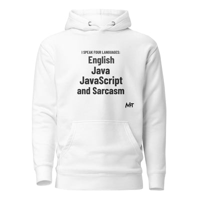 I speak four languages English, Java, JavaScript, and sarcasm - Unisex Hoodie