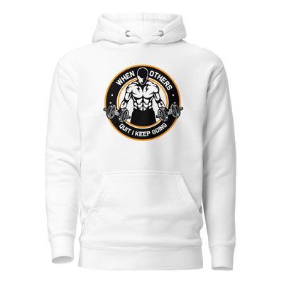 When others quit I keep going - Unisex Hoodie