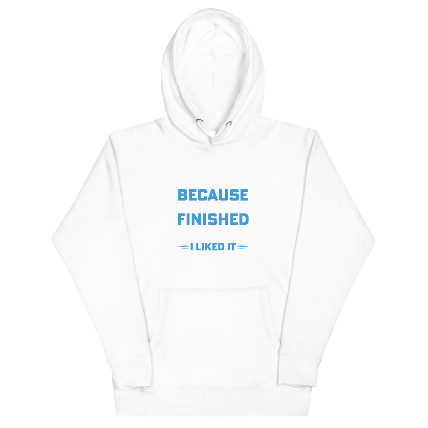 I clapped because - Unisex Hoodie