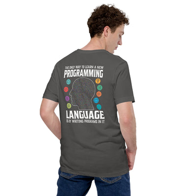 The Only Way to learn a new programming - Unisex t-shirt ( Back Print )