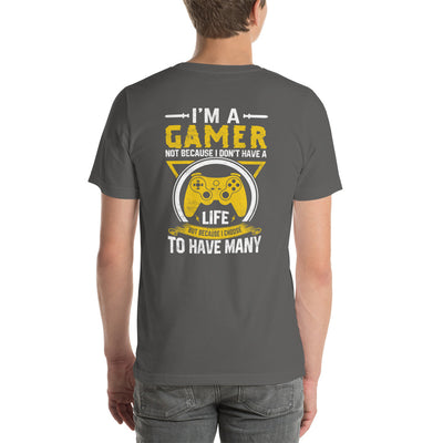 I am a Gamer - Unisex t-shirt ( Back Print )