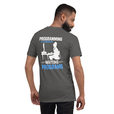 Programming is Learnt by Programming Unisex t-shirt  ( Back Print )
