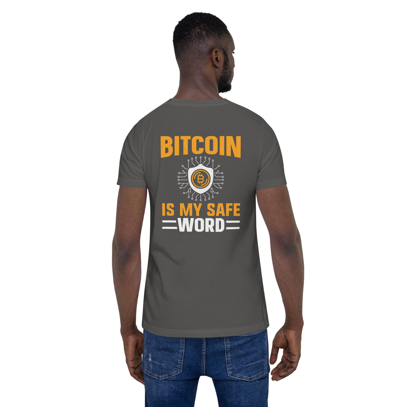 Bitcoin is My Safe Word - Unisex t-shirt  ( Back Print )