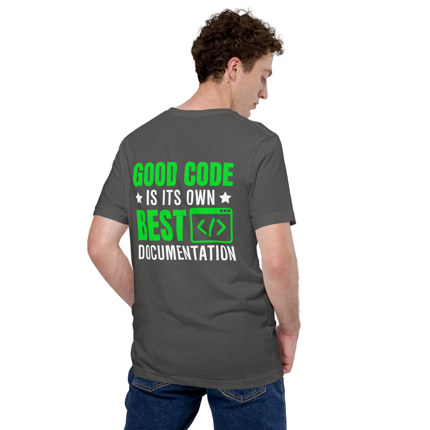 Good Code is in its own best documentation Unisex t-shirt ( Back Print )