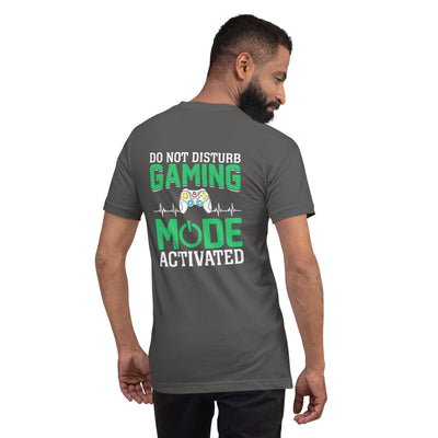 Do not Disturb, Gaming Mode On - Unisex t-shirt  ( Back Print )