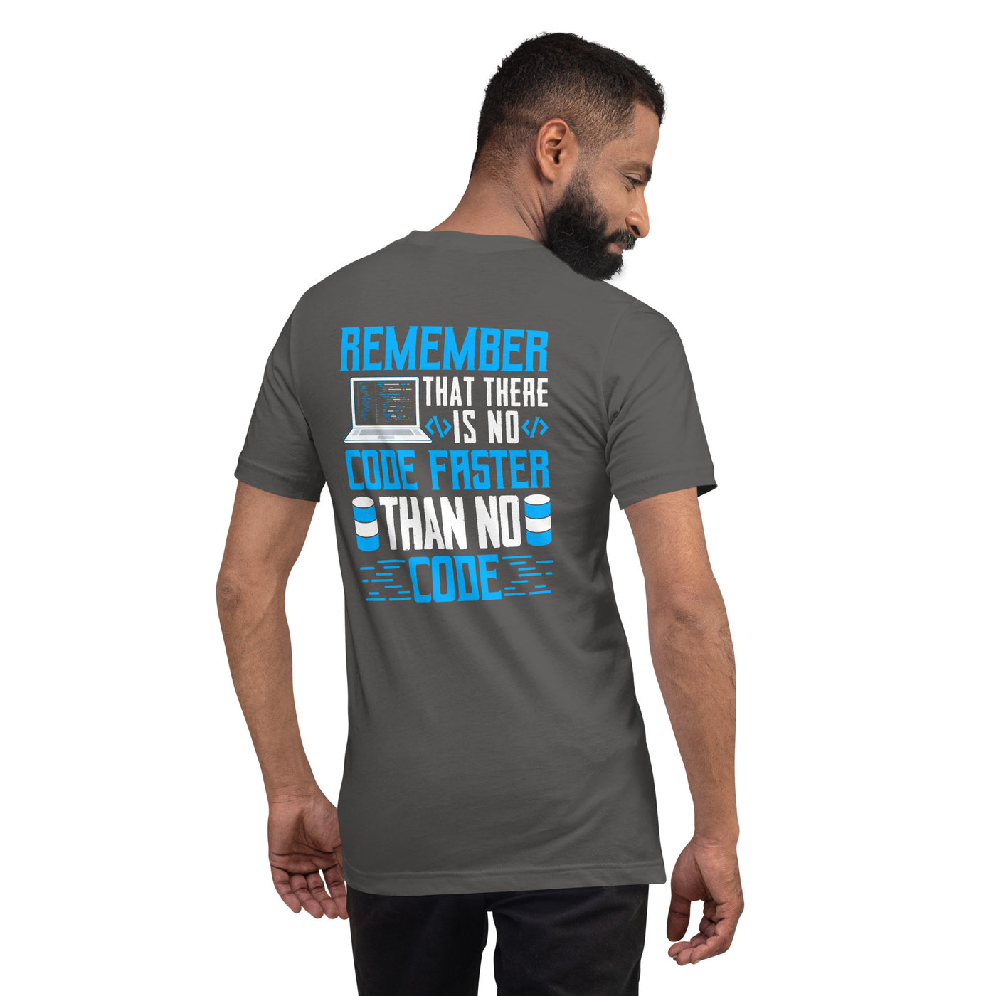 Remember! There is no code - Unisex t-shirt ( Back Print )