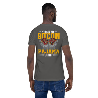 This is My Bitcoin Pajama Shirt Unisex t-shirt ( Back Print )
