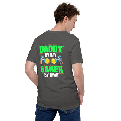 Daddy by Day, Gamer by Night Unisex t-shirt ( Back Print )