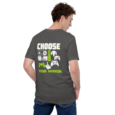 Choose Your Weapons - Unisex t-shirt ( Back Print )