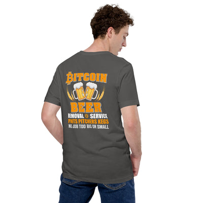 Bitcoin Beer Removal Service - Unisex t-shirt ( Back Print )