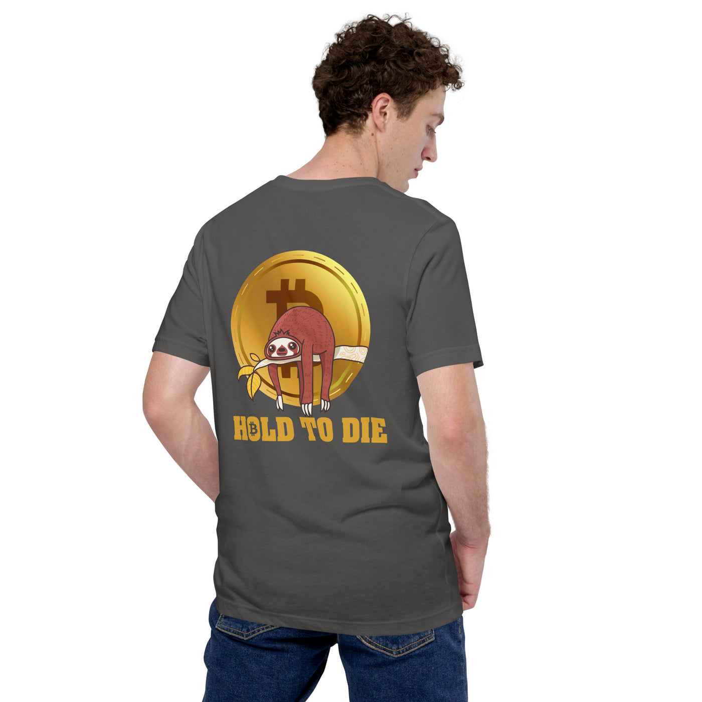 Bitcoin: Hold to Die - Unisex t-shirt ( Back Print )