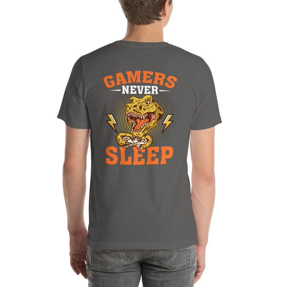 Gamers never sleep - Unisex t-shirt ( Back Print )