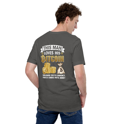 This Man loves his Bitcoin - Unisex t-shirt ( Back Print )