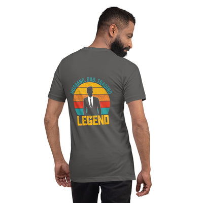Husband.Dad.Trading Legend - Unisex t-shirt ( Back Print )
