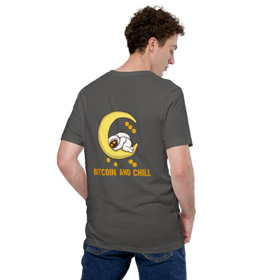 Bitcoin and Chill - Unisex t-shirt ( Back Print )