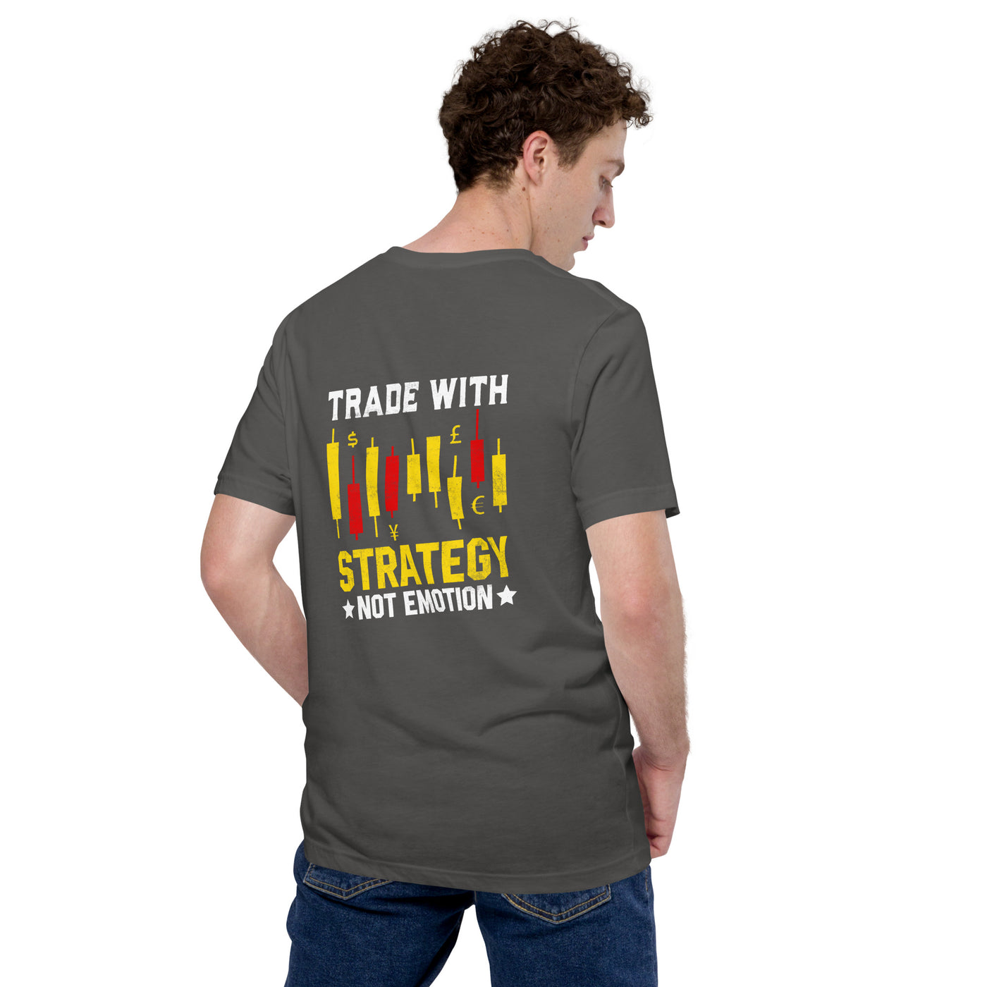 Trade with Strategy not Emotion - Unisex t-shirt ( Back Print )