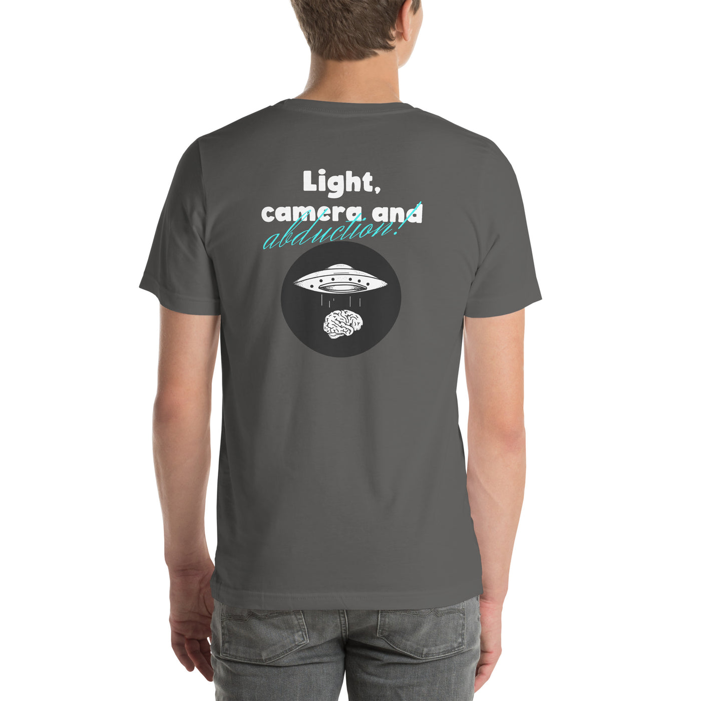 Light, Camera and Abduction - Unisex t-shirt (back print)