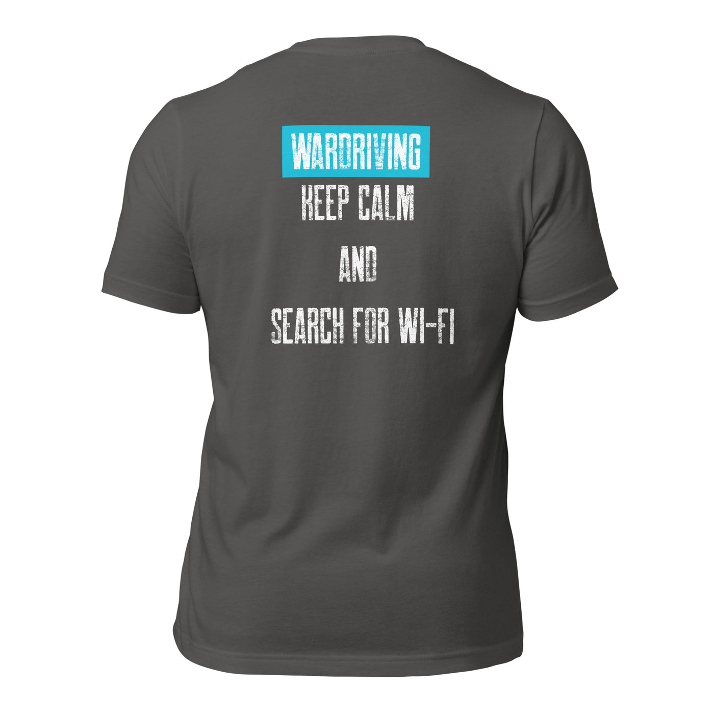 Wardriving Keep calm and search for Wi-Fi - Unisex t-shirt (back print)