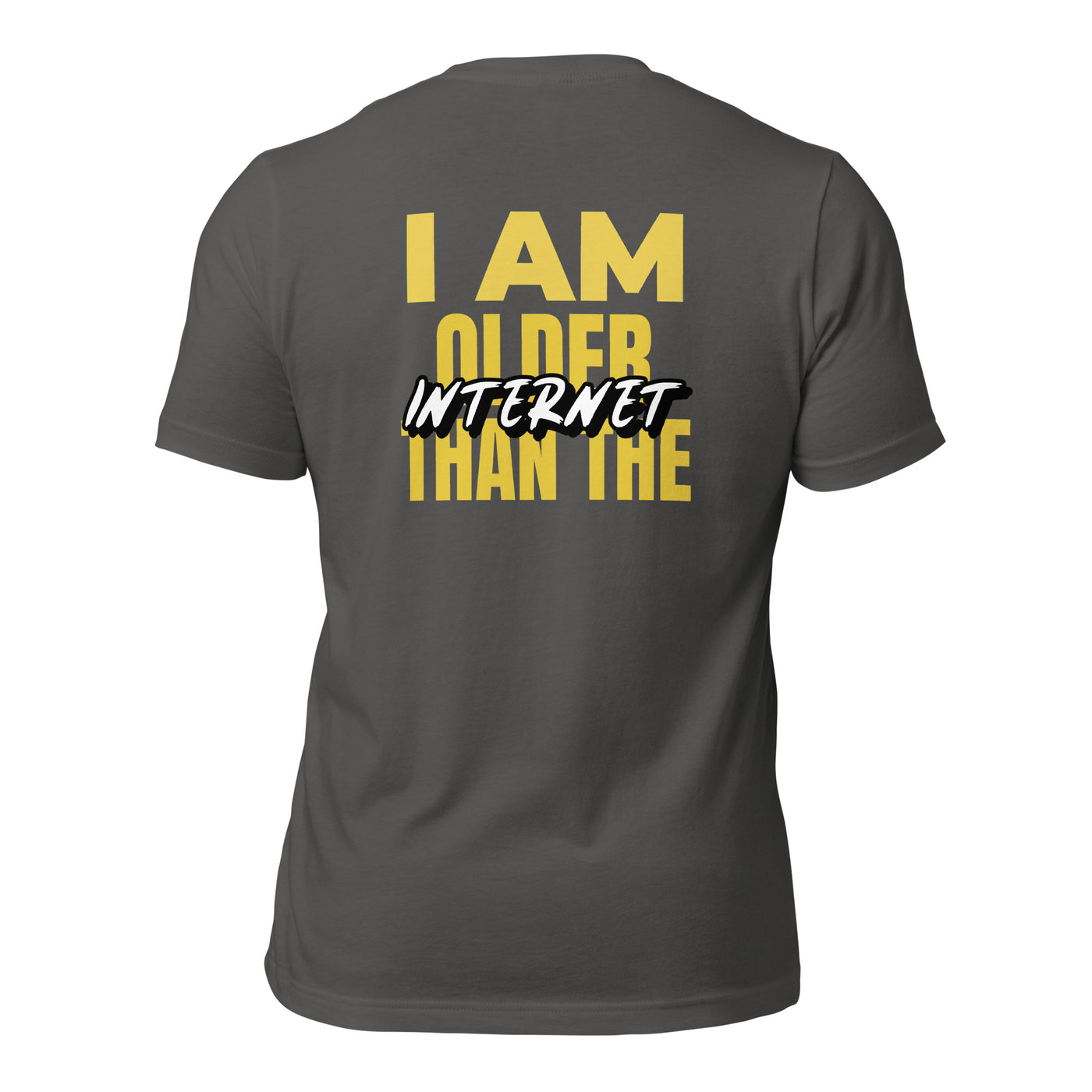 I am older than the Internet - Unisex t-shirt (back print)