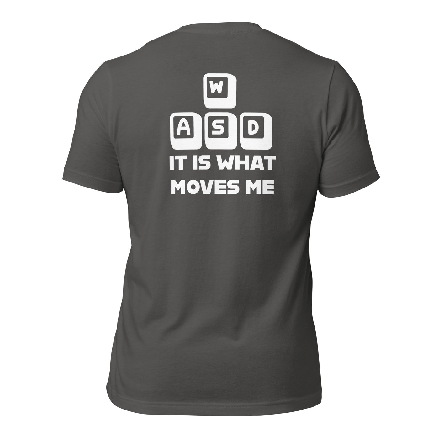 It is what moves me - Unisex t-shirt (back print)