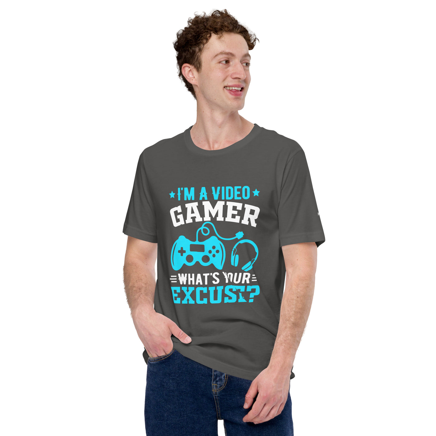 I am a Video Gamer! What is Your Excuse? Unisex t-shirt