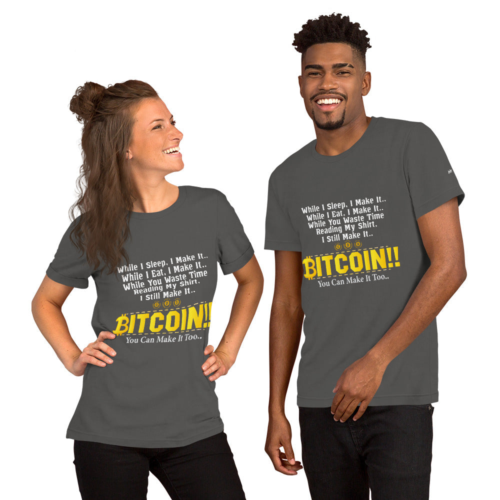 Bitcoin! You can Make it too Unisex t-shirt