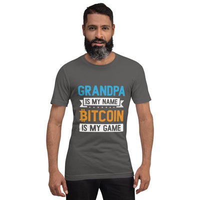 Grandpa is My Name, Bitcoin is My Game - Unisex t-shirt