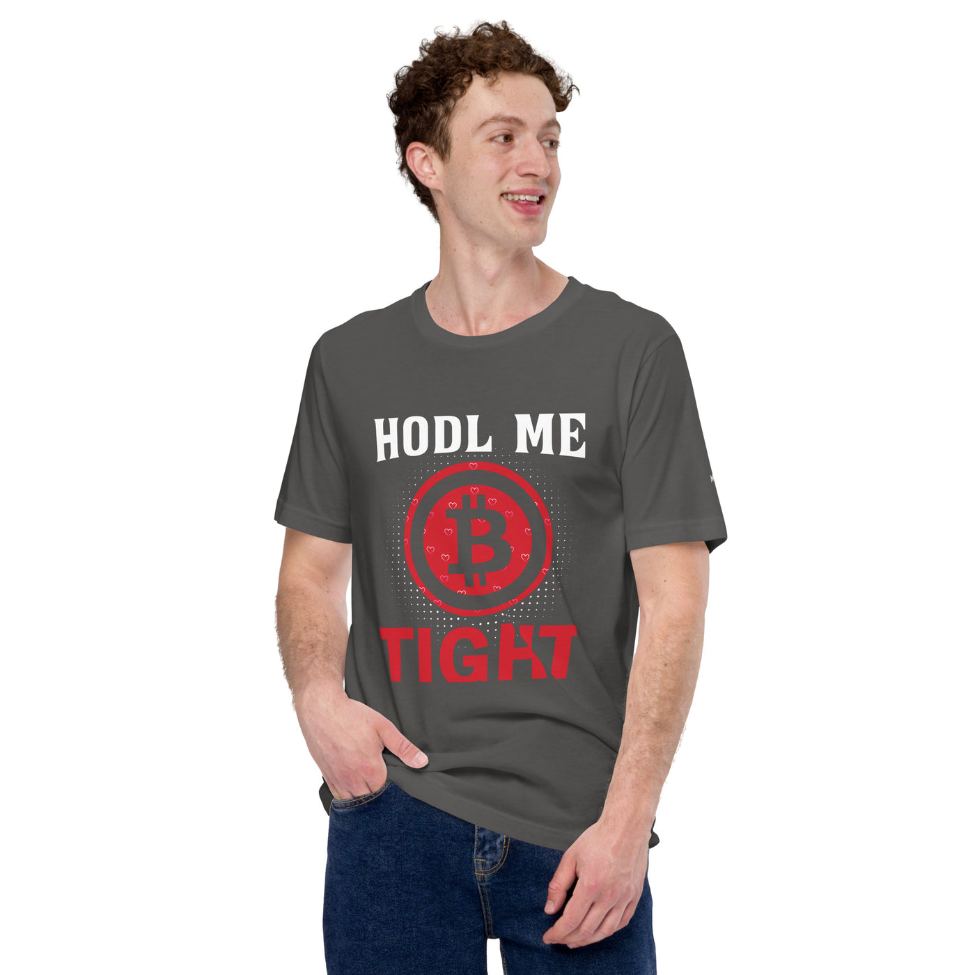 Bitcoin: HODL Me Tight - Unisex t-shirt