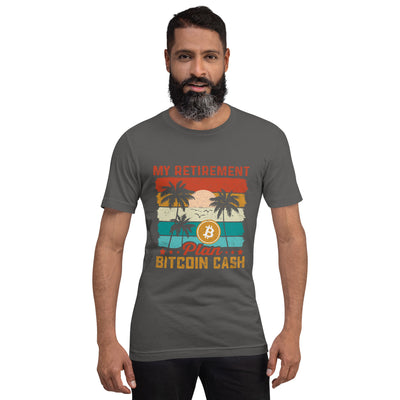 My Retirement Plan: Bitcoin Cash - Unisex t-shirt