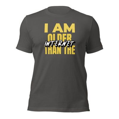 I am older than the Internet - Unisex t-shirt