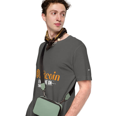 Bitcoin, I will Die on this Hill Unisex t-shirt