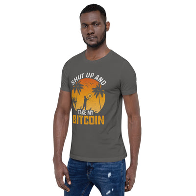 Shut Up and Take my Bitcoin - Unisex t-shirt