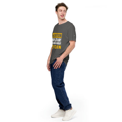 Caution! May start talking about Bitcoin Unisex t-shirt