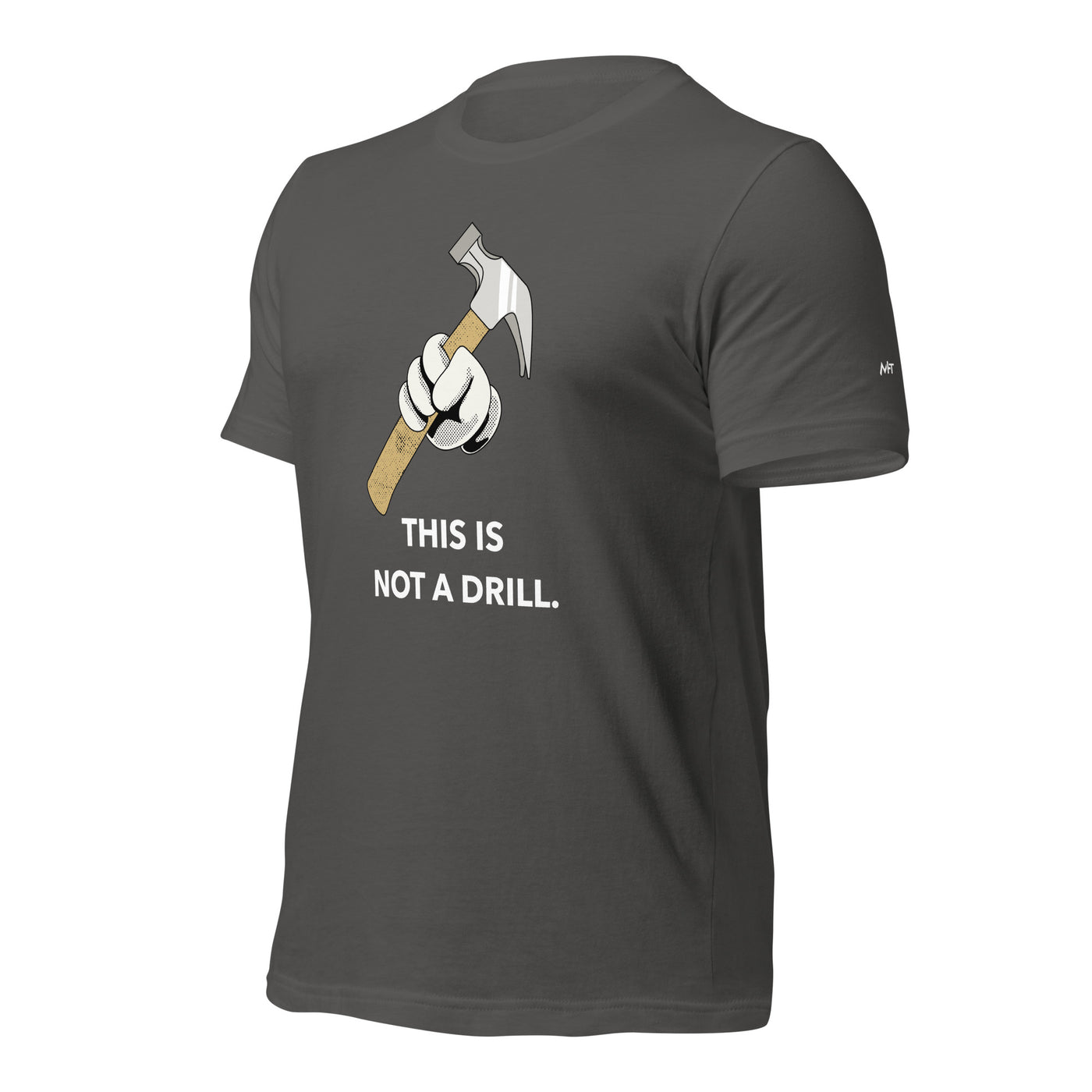 This is not a Drill - Unisex t-shirt