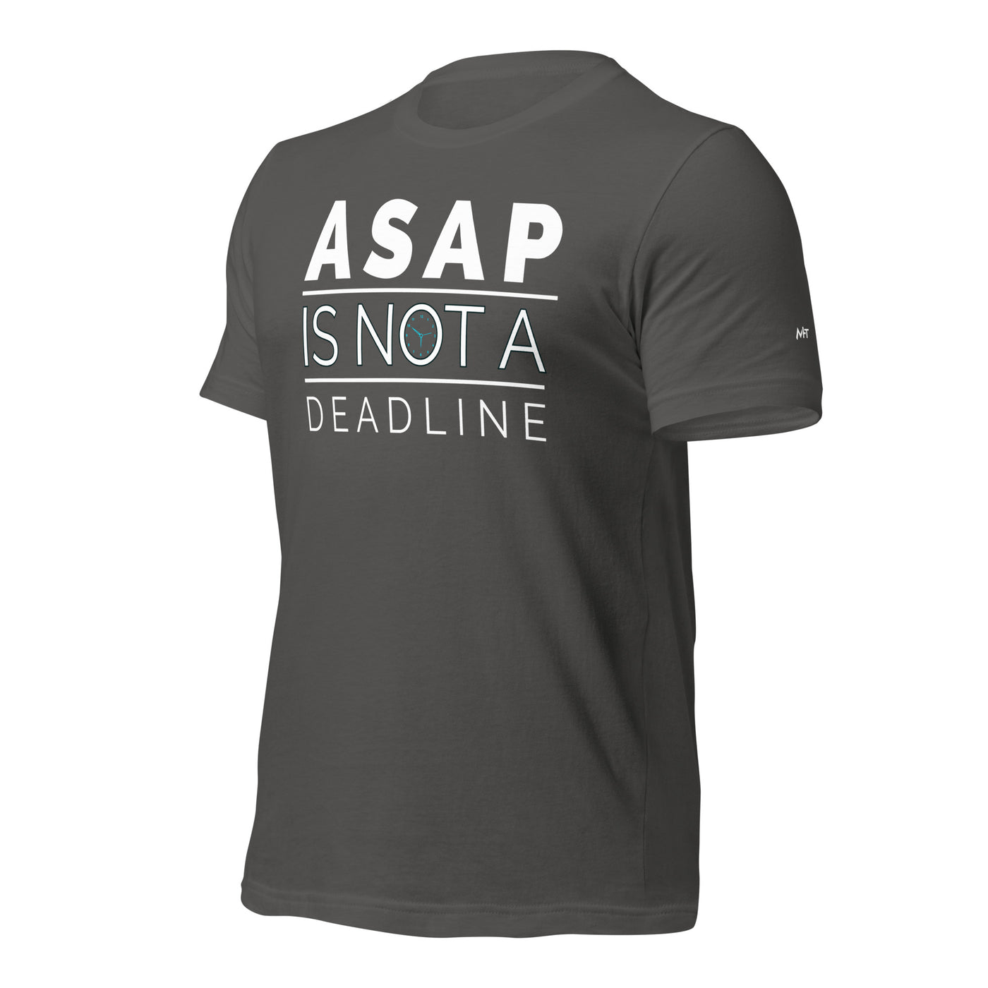 ASAP is not a deadline - Unisex t-shirt