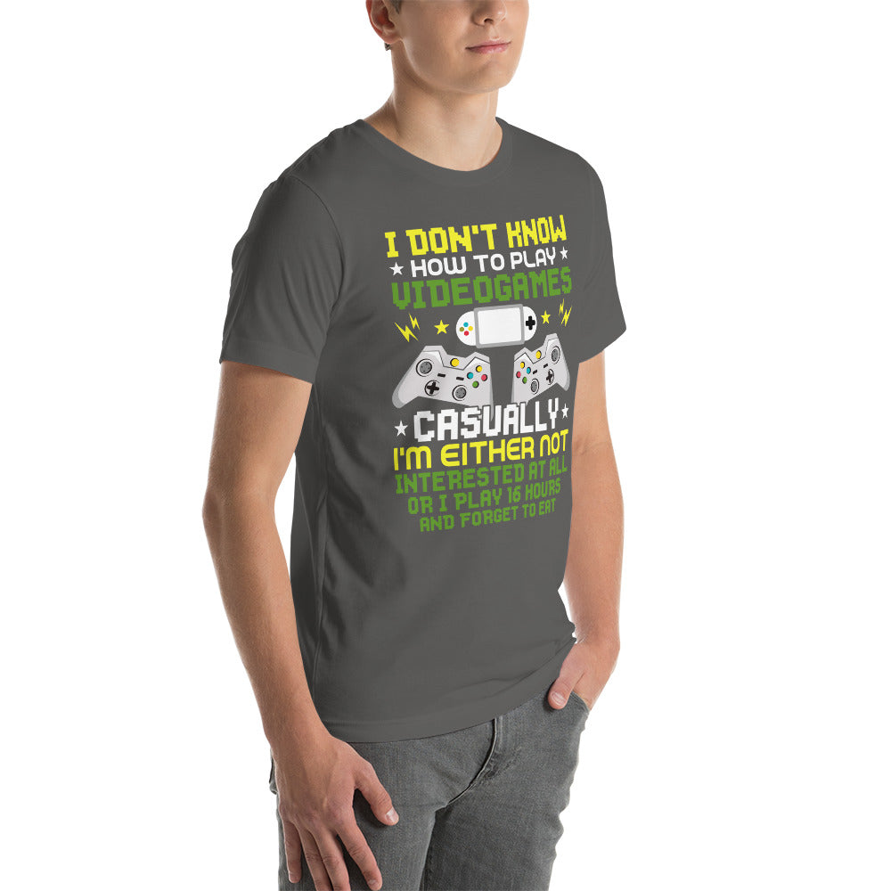 I don't know how to play video games - Unisex t-shirt