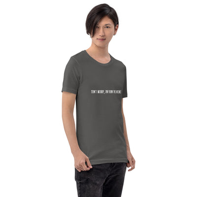 Don't worry I am from the Internet V2 - Unisex t-shirt