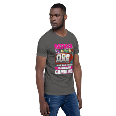 Retired: Time for Coffee, Grandkids and Gambling - Unisex t-shirt